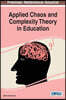 Applied Chaos and Complexity Theory in Education