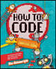 How to Code: A Step-By-Step Guide to Computer Coding