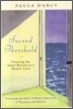 Sacred Threshold Crossing the Inner Barrier to a Deeper Love