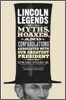 Lincoln Legends: Myths, Hoaxes, and Confabulations Associated with Our Greatest President