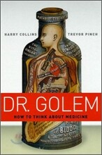 Dr. Golem: How to Think about Medicine