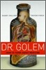 Dr. Golem: How to Think about Medicine