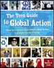 The Teen Guide to Global Action: How to Connect with Others (Near and Far) to Create Social Change