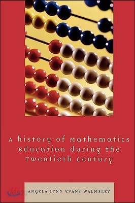 A History of Mathematics Education during the Twentieth Century