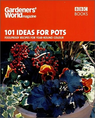 Gardeners&#39; World - 101 Ideas for Pots