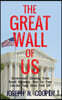 The Great Wall of US: Government Stealing From Small Business. Run For Your Life - Get Your Blindfold Off