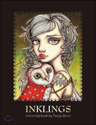 INKLINGS colouring book by Tanya Bond: Coloring book for adults &amp; children, featuring 24 single sided fantasy art illustrations by Tanya Bond. In this