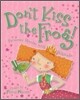 Don't Kiss the Frog!