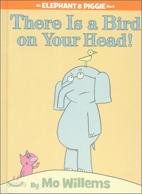 There Is a Bird on Your Head!-An Elephant and Piggie Book