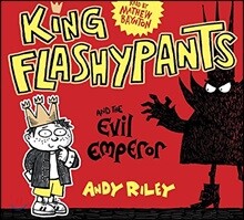King Flashypants and the Evil Emperor