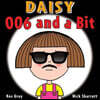 Daisy: 006 and a Bit