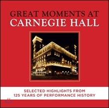 카네기 홀 개관 125주년 기념 실황 앨범 (Great Moments at Carnegie Hall - Selected Highlights From 125 Years of Performance History)