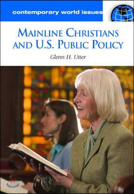 Mainline Christians and U.S. Public Policy: A Reference Handbook