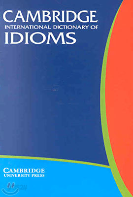 Cambridge International Dictionary of Idioms