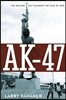 Ak-47: The Weapon That Changed the Face of War