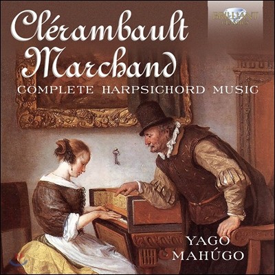 Yago Mahugo 클레랑보 / 마르샹: 하프시코드 작품 전집 (Clerambault / Marchand: Complete Harpsichord Music) 야고 마후고