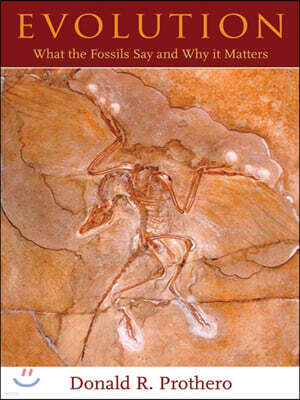 Evolution: What the Fossils Say and Why It Matters