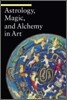 Astrology, Magic, and Alchemy in Art
