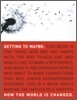 Getting to Maybe: How the World Is Changed