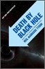 Death by Black Hole