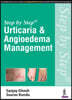 Step by Step: Urticaria & Angioedema Management