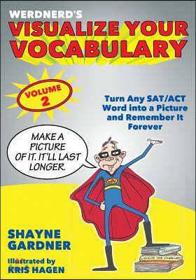 Visualize Your Vocabulary: Turn Any SAT/ACT Word into a Picture and Remember It Forever