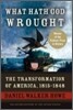 What Hath God Wrought: The Transformation of America, 1815-1848