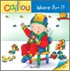 Caillou Where Am I?