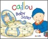 Caillou Baby Sister