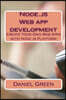 Node.js Web app development: Create Your Own Web Apps with Node.js Platform