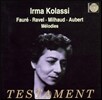 Irma Kolassi 이르마 콜라시 - 포레 / 라벨 / 미요 / 오베르: 가곡집 (Faure / Ravel / Milhaud / Aubert: Melodies)