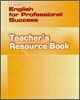 English for Professional Success: Teacher s Resource Book