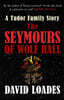 The Seymours of Wolf Hall