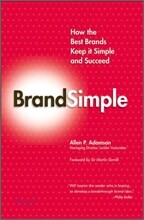 Brand Simple : How the Best Brands Keep it Simple and Succeed