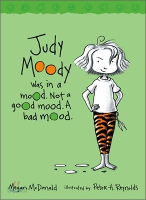 Judy Moody #1: Was in an Mood. Not a good Mood. A Bad Mood