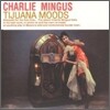 Charles Mingus - Tijuana Moods (50th Anniversary Edition)