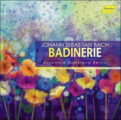 Ensemble Dreiklang Berlin 바디네리: 리코더 삼중주로 듣는 바흐 음악 (Badinerie - Johann Sebasitna Bach for Three Recorders) 앙상블 드라이클랑 베를린