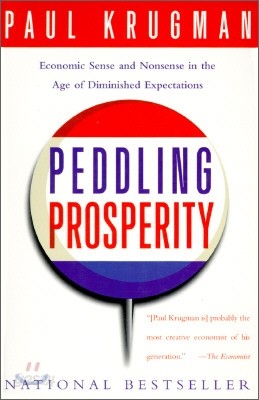 Peddling Prosperity: Economic Sense and Nonsense in an Age of Diminished Expectations