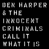 Ben Harper & The Innocent Criminals - Call It What It Is (LP)