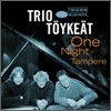 Trio Toykeat - One Night Tampere (Live)