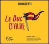 Mark Elder / Angela Meade / Michael Spyres 도니제티: 오페라 '알베 공작' [프랑스어 버전] (Donizetti: Le Duc d’Albe) 안젤라 미드, 마이클 스파이어즈, 마크 엘더