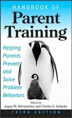 Handbook of Parent Training: Helping Parents Prevent and Solve Problem Behaviors