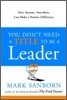 You Don't Need a Title to Be a Leader: How Anyone, Anywhere, Can Make a Positive Difference