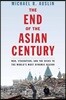 The End of the Asian Century: War, Stagnation, and the Risks to the World's Most Dynamic Region