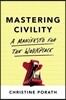 Mastering Civility: A Manifesto for the Workplace