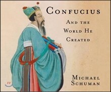 Confucius: And the World He Created