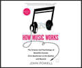 How Music Works: The Science and Psychology of Beautiful Sounds, from Beethoven to the Beatles and Beyond