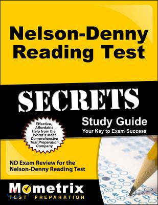 Nelson-Denny Reading Test Secrets: ND Exam Review for the Nelson-Denny Reading Test