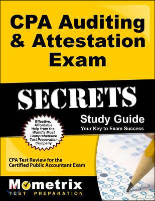 CPA Auditing &amp; Attestation Exam Secrets, Study Guide: CPA Test Review for the Certified Public Accountant Exam