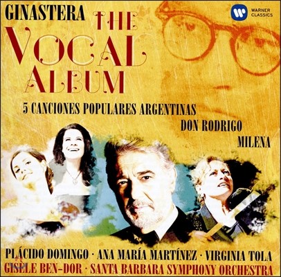 Placido Domingo 히나스테라: 성악작품집 - 돈 로드리고, 밀레나 (Alberto Ginastera: The Vocal Album - 5 Canciones Populares Argentinas, Don Rodrigo, Milena) 플라시도 도밍고, 산타 바바라 심포니